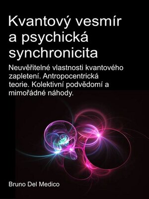 cover image of Kvantový vesmír a psychická synchronicita.
